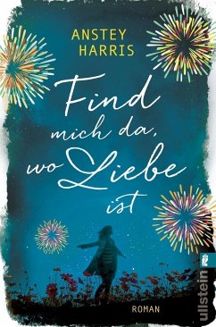 Find mich da, wo Liebe ist (Mängelexemplar) - Harris, Anstey