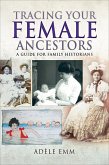 Tracing Your Female Ancestors (eBook, ePUB)