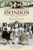 Struggle and Suffrage in Swindon (eBook, ePUB) Struggle and Suffrage in Swindon (eBook, ePUB)