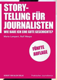 Storytelling für Journalisten (eBook, PDF) - Lampert, Marie; Wespe, Rolf