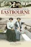 A History of Women's Lives in Eastbourne (eBook, ePUB)