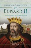 Following in the Footsteps of Edward II (eBook, ePUB)
