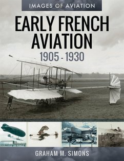 Early French Aviation, 1905-1930 (eBook, ePUB) - Simons, Graham M.