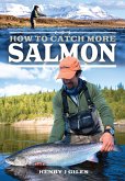 How to Catch More Salmon (eBook, ePUB) How to Catch More Salmon (eBook, ePUB)