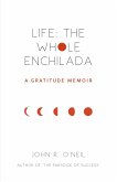 Life: The Whole Enchilada (eBook, ePUB)