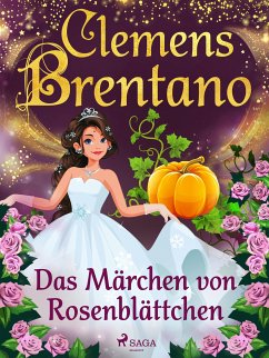 Das Märchen von Rosenblättchen (eBook, ePUB) - Brentano, Clemens