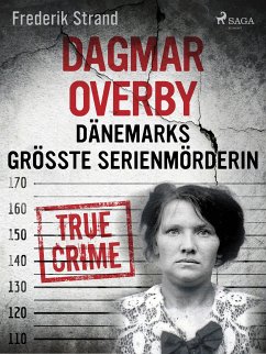 Dagmar Overby: Dänemarks größte Serienmörderin (eBook, ePUB) - Strand, Frederik