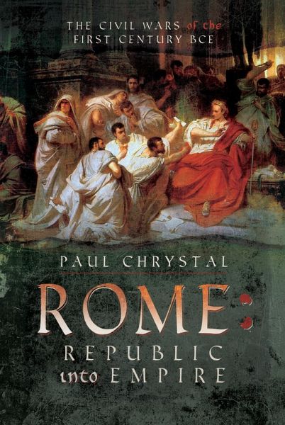 Rome: Republic into Empire (eBook, ePUB) Rome: Republic into Empire (eBook, ePUB)