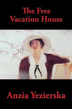 The Free Vacation House (eBook, ePUB) - Yezierska, Anzia