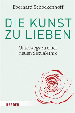 Die Kunst zu lieben (eBook, PDF) - Schockenhoff, Eberhard