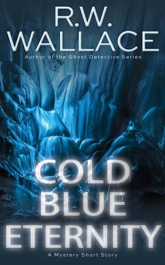 Cold Blue Eternity (eBook, ePUB) - Wallace, R. W.