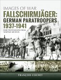 Fallschirmjäger: German Paratroopers, 1937-1941 (eBook, ePUB) Fallschirmjäger: German Paratroopers, 1937-1941 (eBook, ePUB)