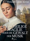 Die heilige Cäcilie oder die Gewalt der Musik (eBook, ePUB)