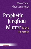 Prophetin - Jungfrau - Mutter (eBook, PDF)