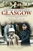 Struggle and Suffrage in Glasgow (eBook, ePUB) Struggle and Suffrage in Glasgow (eBook, ePUB)