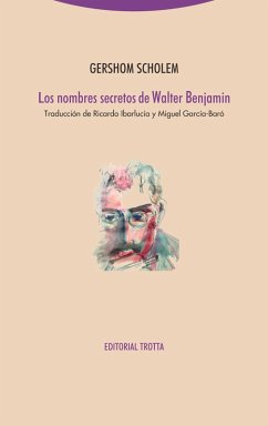 Los nombres secretos de Walter Benjamin (eBook, ePUB) - Scholem, Gershom