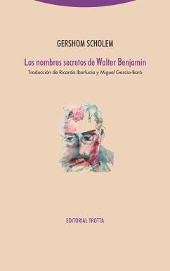 Los nombres secretos de Walter Benjamin (eBook, ePUB) - Scholem, Gershom