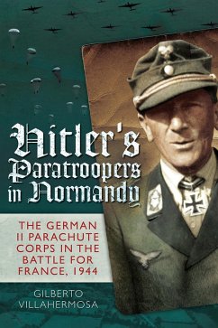 Hitler's Paratroopers in Normandy (eBook, ePUB) - Villahermosa, Gilberto