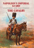 Napoleon's Imperial Guard Uniforms and Equipment. Volume 2 (eBook, ePUB)