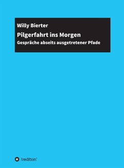 Pilgerfahrt ins Morgen (eBook, ePUB) - Bierter, Willy