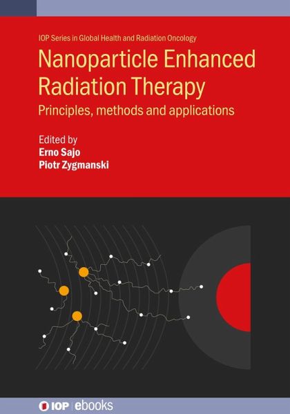 Nanoparticle Enhanced Radiation Therapy (eBook, ePUB) Nanoparticle Enhanced Radiation Therapy (eBook, ePUB)