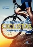 Entrenamiento para ciclistas. Sobrecargas máximas (eBook, ePUB) Entrenamiento para ciclistas. Sobrecargas máximas (eBook, ePUB)