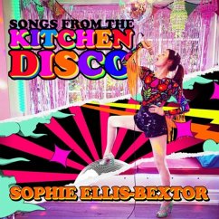 Songs From The Kitchen Disco: Sophie Ellis-Bextor? - Ellis-Bextor,Sophie