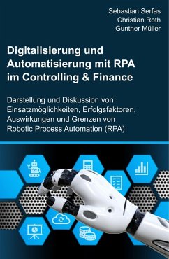 Digitalisierung und Automatisierung mit RPA im Controlling & Finance (eBook, ePUB) - Serfas, Sebastian; Roth, Christian; Müller, Gunther