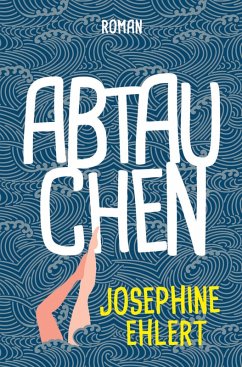 Abtauchen (eBook, ePUB) - Ehlert, Josephine