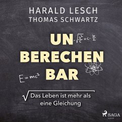 Unberechenbar: Das Leben ist mehr als eine Gleichung (MP3-Download) - Lesch, Harald; Schwartz, Thomas