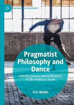 Pragmatist Philosophy and Dance - Mullis, Eric