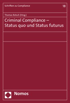 Criminal Compliance - Status quo und Status futurus