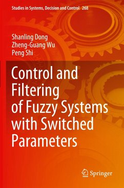 Control and Filtering of Fuzzy Systems with Switched Parameters - Dong, Shanling;Wu, Zheng-Guang;Shi, Peng