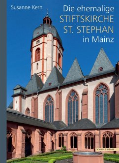 Die ehemalige Stiftskirche St. Stephan in Mainz - Kern, Susanne