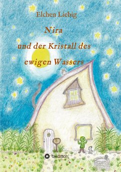 Nira und der Kristall des ewigen Wassers - Liebig, Elchen