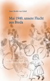 Mai 1940, unsere Flucht aus Breda (eBook, ePUB)