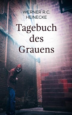 Tagebuch des Grauens - Heinecke, Werner. R.C.