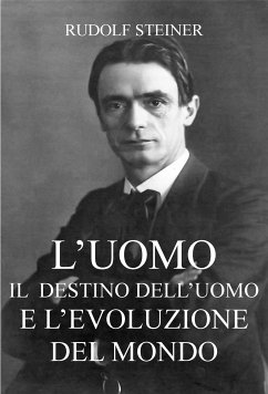 Cover L'uomo - Il Destino dell'Uomo e L'evoluzione del Mondo (eBook, ePUB)