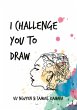 I challenge you to Draw - Bild 1