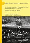 An Institutional History of Italian Economics in the Interwar Period ¿ Volume I