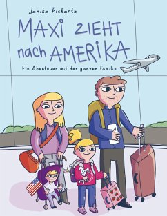 Maxi zieht nach Amerika - Pickartz, Janika