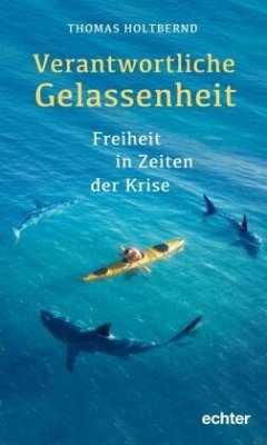 Verantwortliche Gelassenheit - Holtbernd, Thomas