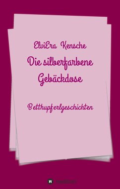 Die silberfarbene Gebäckdose - Kensche, Elviera