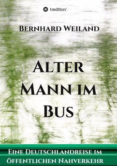 Alter Mann im Bus - Weiland, Bernhard
