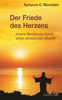 Der Friede des Herzens: Innere Berührung durch einen christlichen Meister (eBook, ePUB) - Markides, Kyriacos C.