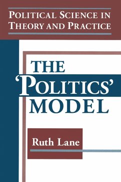 Political Science in Theory and Practice: The Politics Model (eBook, ePUB) - Lane, Kris E