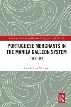 Portuguese Merchants in the Manila Galleon System (eBook, ePUB) - Villamar, Cuauhtémoc