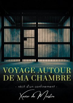 Voyage autour de ma chambre (eBook, ePUB) - De Maistre, Xavier