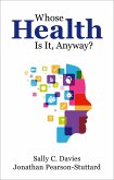 Whose Health Is It, Anyway? (eBook, ePUB) Whose Health Is It, Anyway? (eBook, ePUB)