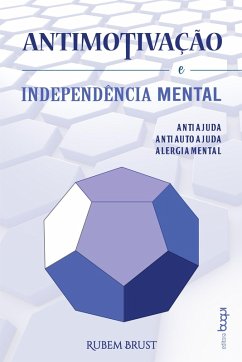 Cover Antimotivação e independência mental : antiajuda, antiautoajuda, alergia mental (eBook, ePUB)